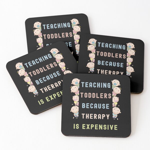 Item preview, Teaching Toddlers, Because Therapy Is Expensive - Funny Daycare Teacher Design designed and sold by DesignDazzles.