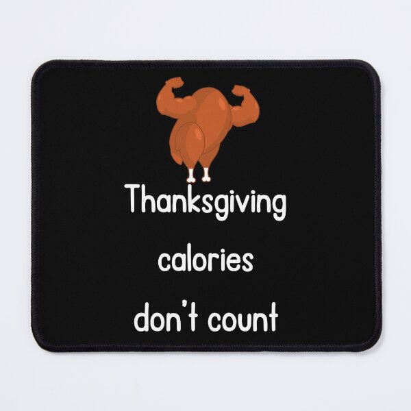 Item preview, Thanksgiving Calories Don't Count - white designed and sold by VasInd.
