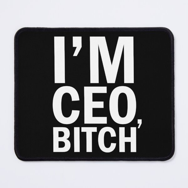 Item preview, I'm CEO Bitch designed and sold by Fanverse Merchandise.