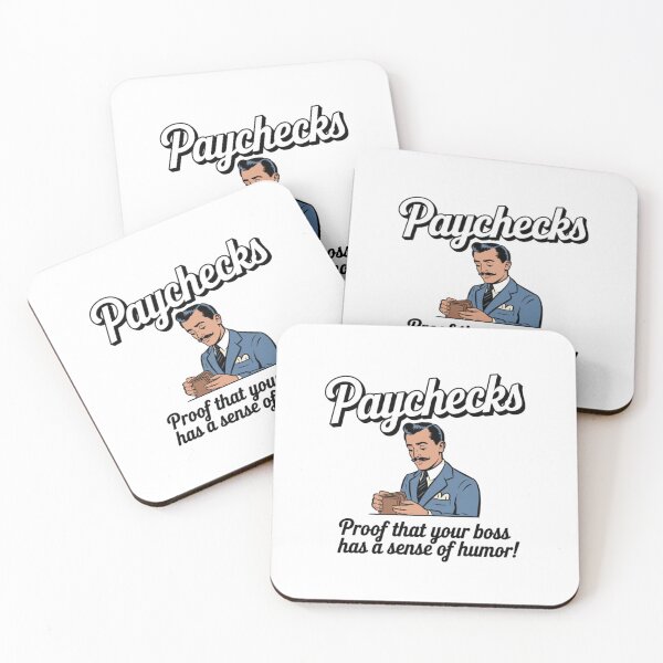 Item preview, Paychecks, sense of humor, boss, office humor, funnyfits70, Humor, Funny, retro, vintages, funny quotes, animal humor, designed and sold by FunnyFits70.