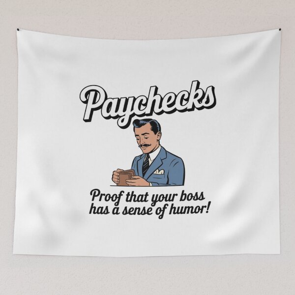 Item preview, Paychecks, sense of humor, boss, office humor, funnyfits70, Humor, Funny, retro, vintages, funny quotes, animal humor, designed and sold by FunnyFits70.