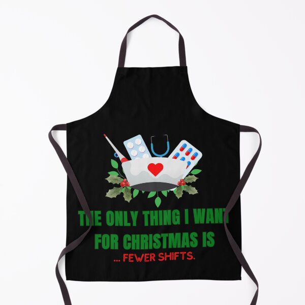 Item preview, nurse: The only thing I want for Christmas is... fewer shifts. designed and sold by Dudiudi.