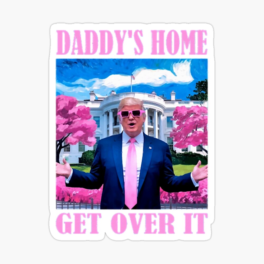 Daddy's Home Trump Won Get Over It 2024 Pink Funny Election Poster