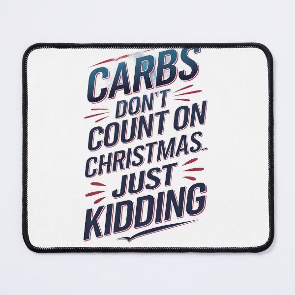 Item preview, Carbs dont count on christmas ..just kidding designed and sold by Dilwish5.