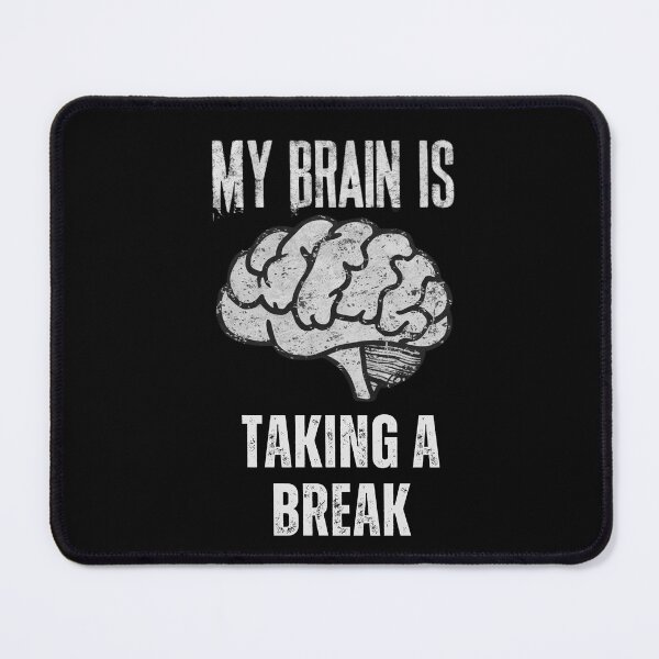 Item preview, My Brain Is Taking a Break designed and sold by wrestletoys.