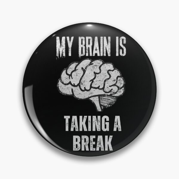 Item preview, My Brain Is Taking a Break designed and sold by wrestletoys.
