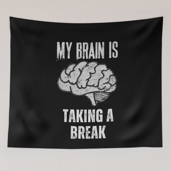 Item preview, My Brain Is Taking a Break designed and sold by wrestletoys.