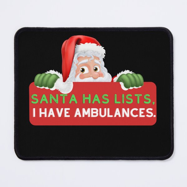 Item preview, paramedic: Santa has lists, I have ambulances. designed and sold by Dudiudi.