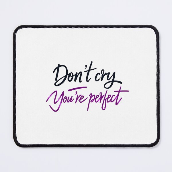 Item preview, Don't Cry, You're Perfect designed and sold by TalariaDesign.