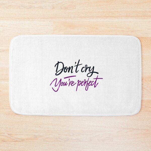 Item preview, Don't Cry, You're Perfect designed and sold by TalariaDesign.