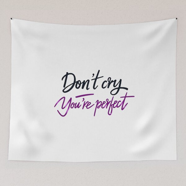 Item preview, Don't Cry, You're Perfect designed and sold by TalariaDesign.