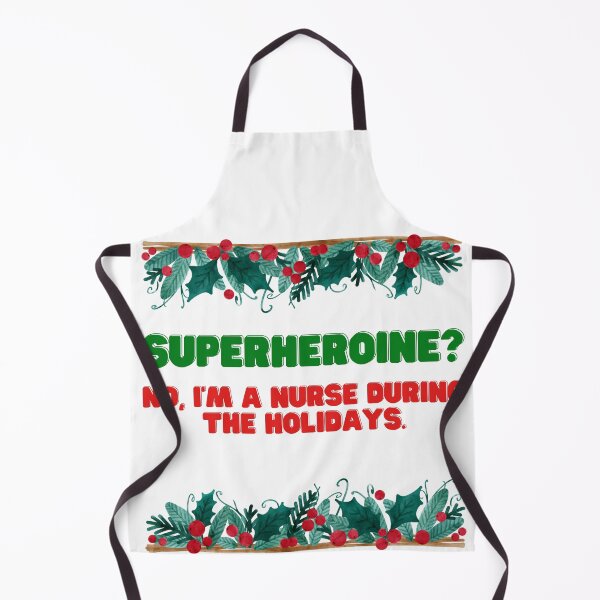 Item preview, Superheroine? No, I'm a nurse during the holidays. designed and sold by Dudiudi.