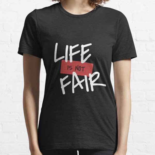 Item preview, Life Isn’t Fair T-shirt designed and sold by CYouClothings.