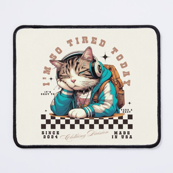 Item preview, I'm tired today designed and sold by Peerless-Prime.