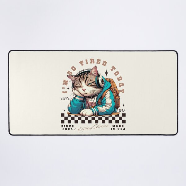 Item preview, I'm tired today designed and sold by Peerless-Prime.