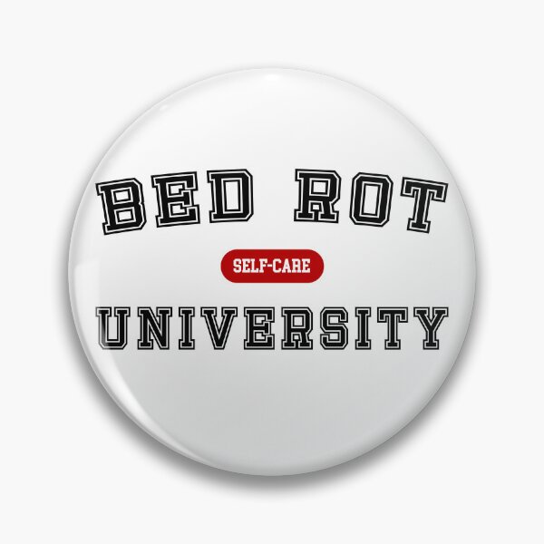 Item preview, Bed Rotting University - Self-Care TikTok meme designed and sold by CottonGarb.