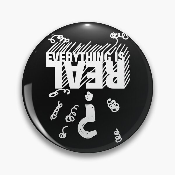 Item preview, everything is REAL? designed and sold by GreenKaiju.