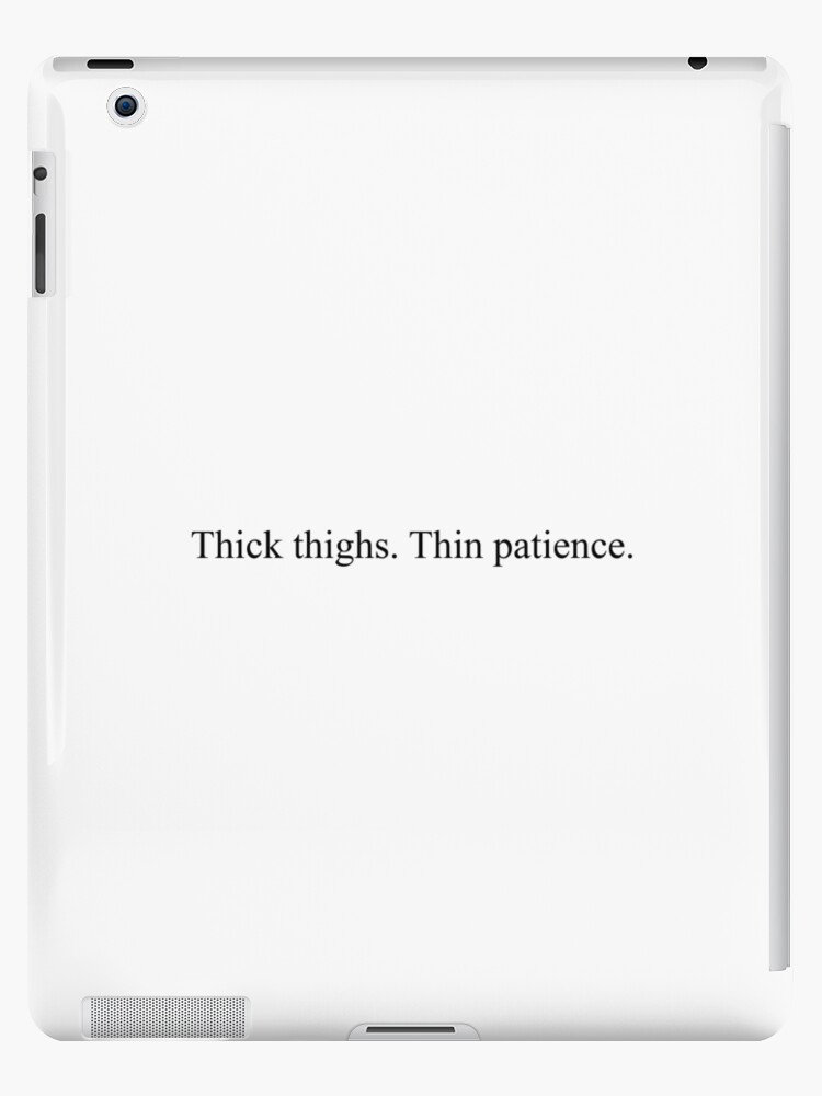 Funny Quote For Women Cute Gift Thick Thighs Thin Patience Digital Art by  Luaip Feben - Pixels