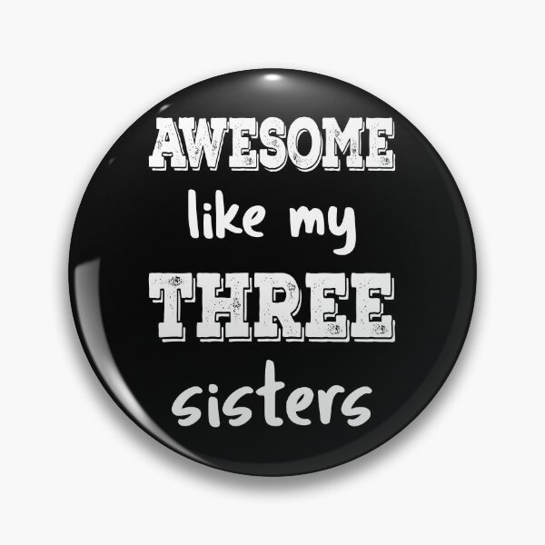 Item preview, Awesome Like My Three Sisters III designed and sold by Lemon Pepper.