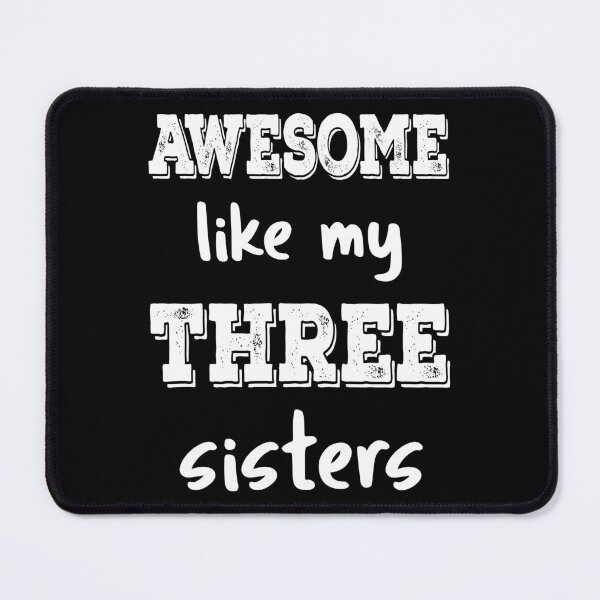 Item preview, Awesome Like My Three Sisters III designed and sold by Lemon Pepper.