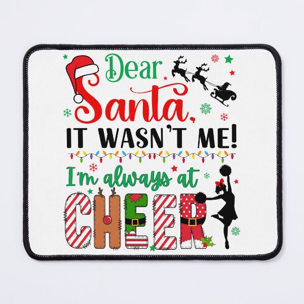 Item preview, Dear Santa Wasn't Me I'm Always at Cheer designed and sold by SarahFinnDesign.