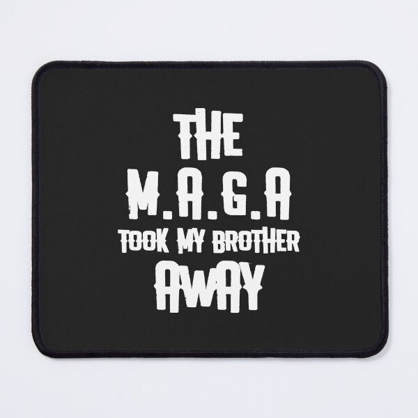 Item preview, Copy of The M.A.G.A took My Brother Away designed and sold by Disabledland.