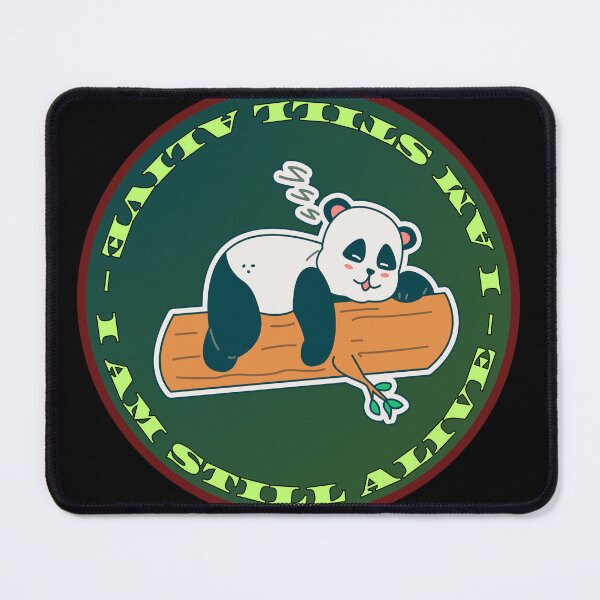 Item preview, I am still alive - exhausted panda sleeping designed and sold by Stefrait-7.