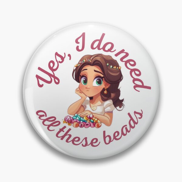 Item preview, Yes, I Do Need All These Beads - Beader Gift designed and sold by NikoBeadsUA.