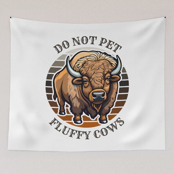 Item preview, Do Not Pet Fluffy Cows Bison designed and sold by Artepilo.