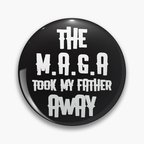 Item preview, Copy of Copy of The M.A.G.A took My Father Away designed and sold by Disabledland.