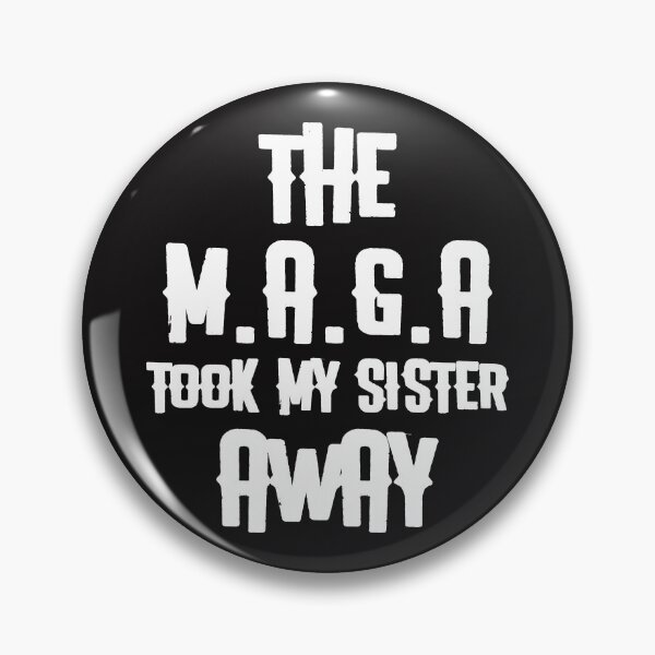 Item preview, The M.A.G.A took My Sister Away designed and sold by Disabledland.