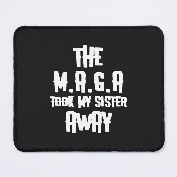 Item preview, The M.A.G.A took My Sister Away designed and sold by Disabledland.