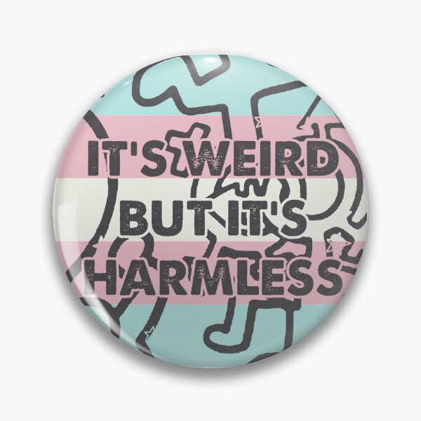 Item preview, It's Weird But It's Harmless (Transgender Version) designed and sold by DrunkyDude.
