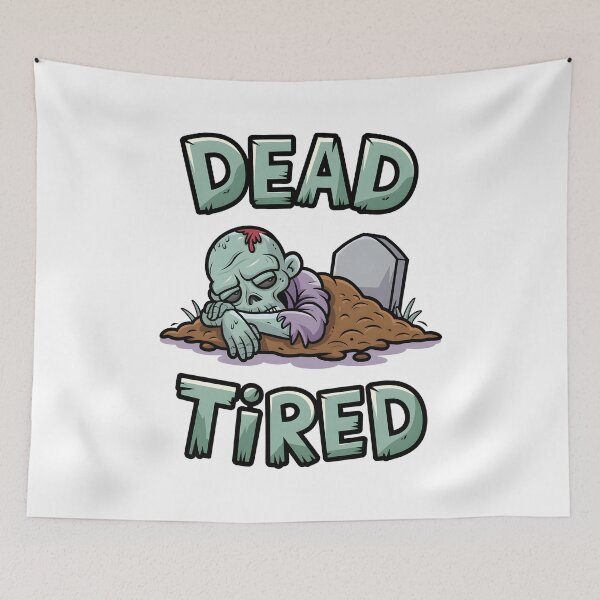 Item preview, Dead Tired designed and sold by Wegetees.