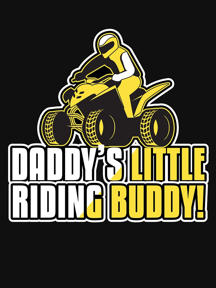 "Daddy's Little Riding Buddy Funny Off Roading 4 Wheeler Wheeling" Tshirt for Sale by spitzys
