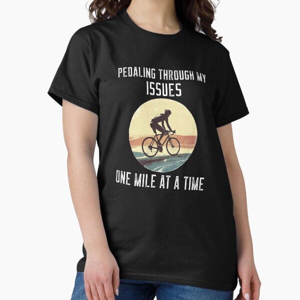 Item preview, Pedaling Through My Issues T-Shirt | Funny & Motivational Cycling Design designed and sold by artwave-digital.
