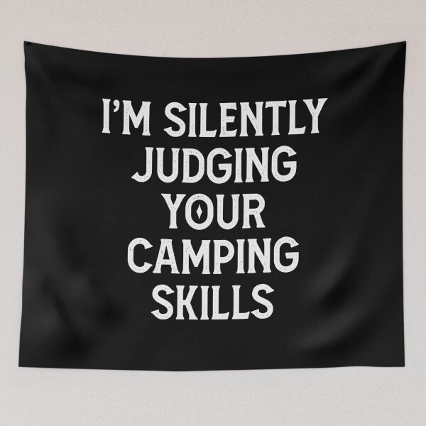 Item preview, I'm Silently Judging Your Camping Skills, Camping Lovers designed and sold by HappyArts90.