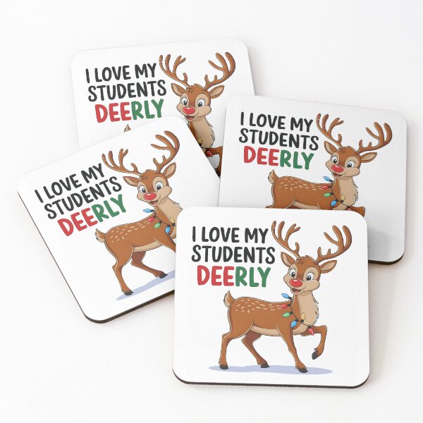 Item preview, I Love my Students Deerly Cute Reindeer Christmas Teacher designed and sold by luannsemmsobre.