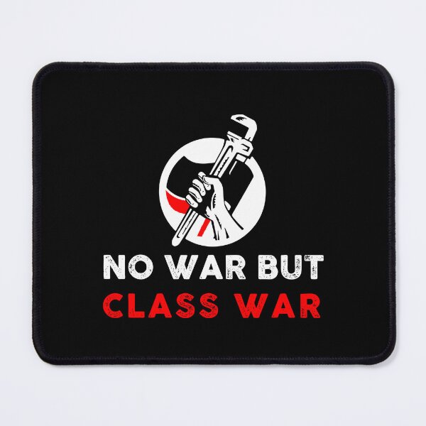 Item preview, Not war but class war designed and sold by remerasnerdas.
