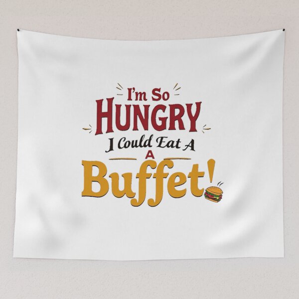 Item preview, I'm So Hungry I Could Eat a Buffet - Funny Food  designed and sold by Moad Fahim.