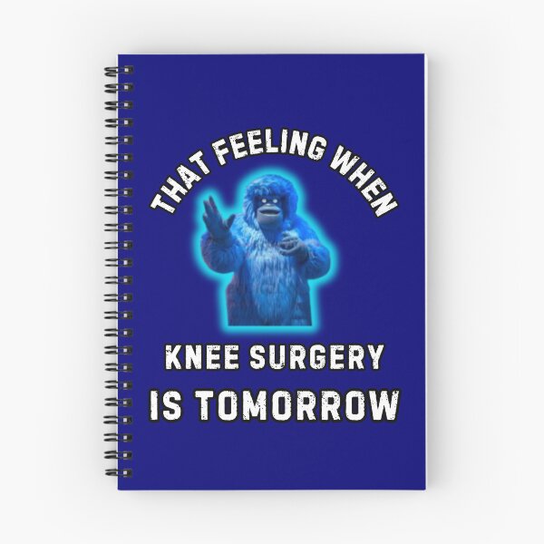 Item preview, That Feeling When Knee Surgery Is Tomorrow designed and sold by WoodburyLake.