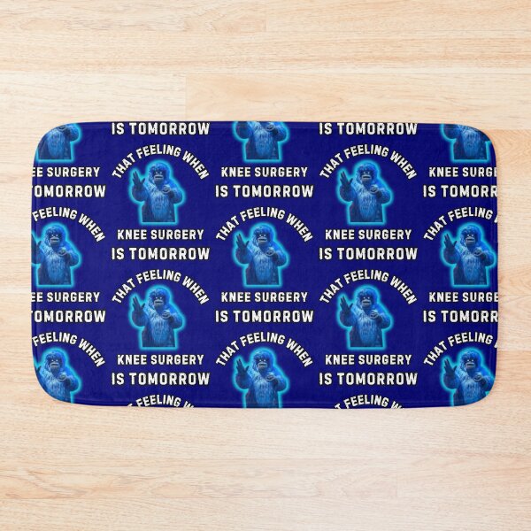 Item preview, That Feeling When Knee Surgery Is Tomorrow designed and sold by WoodburyLake.