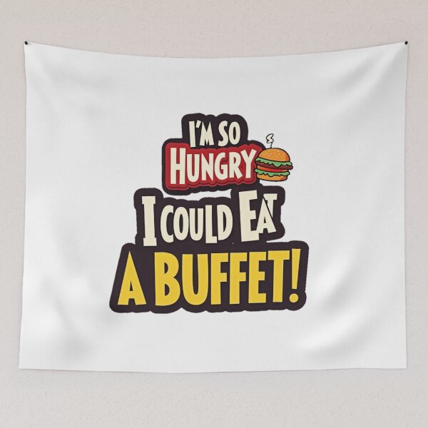 Item preview,  I'm So Hungry I Could Eat a Buffet - Funny Food  designed and sold by Moad Fahim.