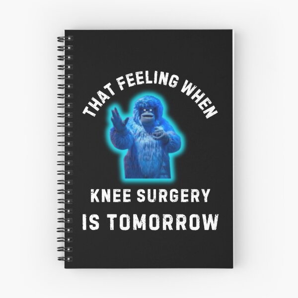Item preview, That Feeling When Knee Surgery Is Tomorrow designed and sold by WoodburyLake.