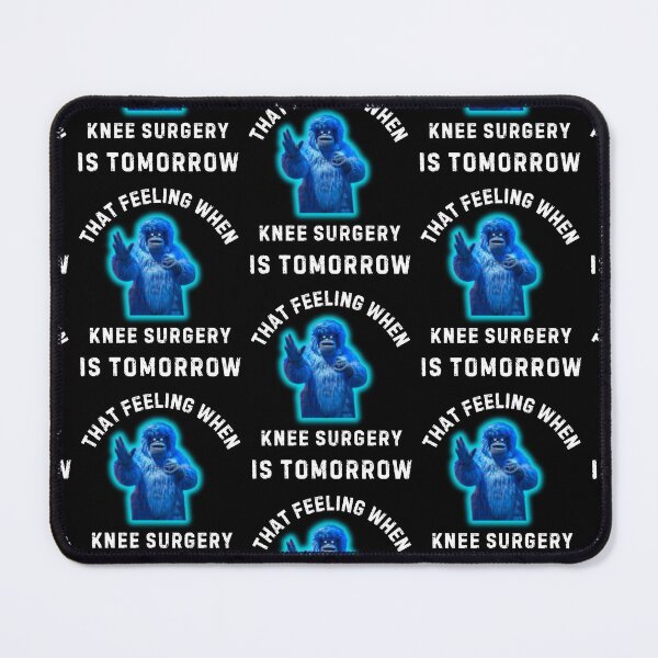 Item preview, That Feeling When Knee Surgery Is Tomorrow designed and sold by WoodburyLake.