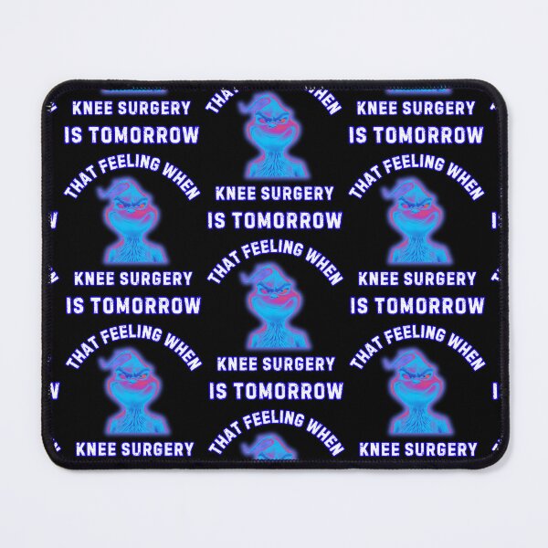 Item preview, That Feeling When Knee Surgery Is Tomorrow designed and sold by WoodburyLake.