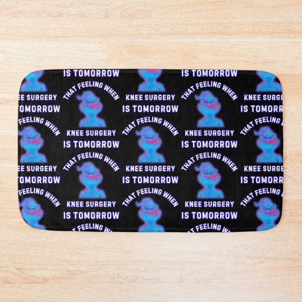 Item preview, That Feeling When Knee Surgery Is Tomorrow designed and sold by WoodburyLake.