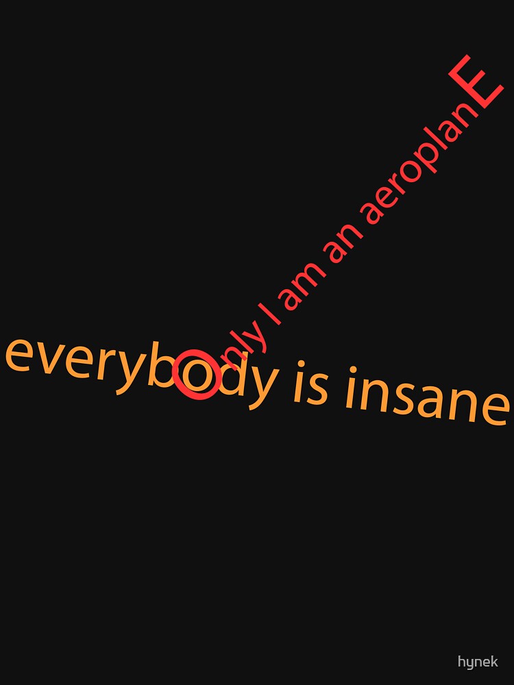 Everybody is Insane by hynek