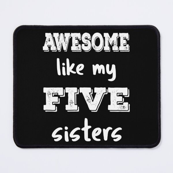 Item preview, Awesome Like My Five Sisters III designed and sold by Lemon Pepper.
