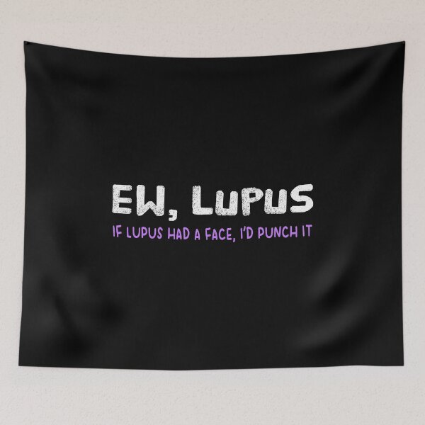 Item preview, Ew Lupus Had Face Punch It T-Shirts Hoodies Funny Systemic lupus erythematosus (SLE) Awareness Humor Tees designed and sold by ChronicillnessT.
